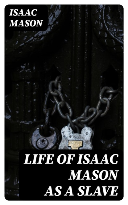 Life of Isaac Mason as a Slave