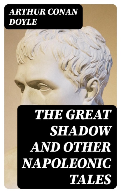 The Great Shadow and Other Napoleonic Tales