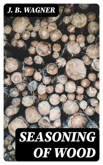 Seasoning of Wood