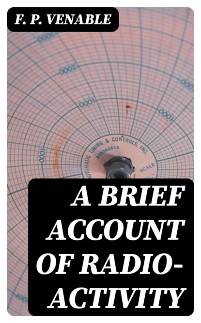 A Brief Account of Radio-activity