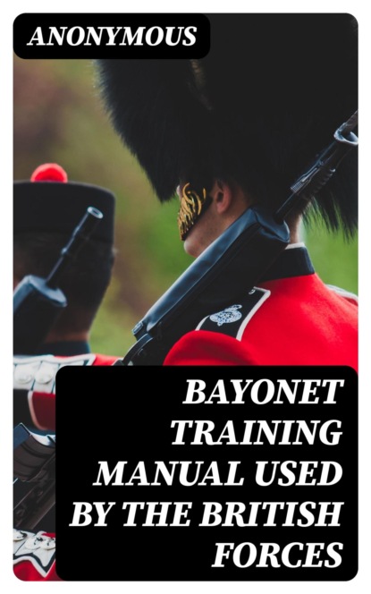 Bayonet Training Manual Used by the British Forces