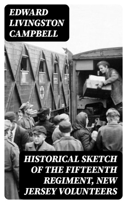 Historical sketch of the Fifteenth Regiment, New Jersey Volunteers