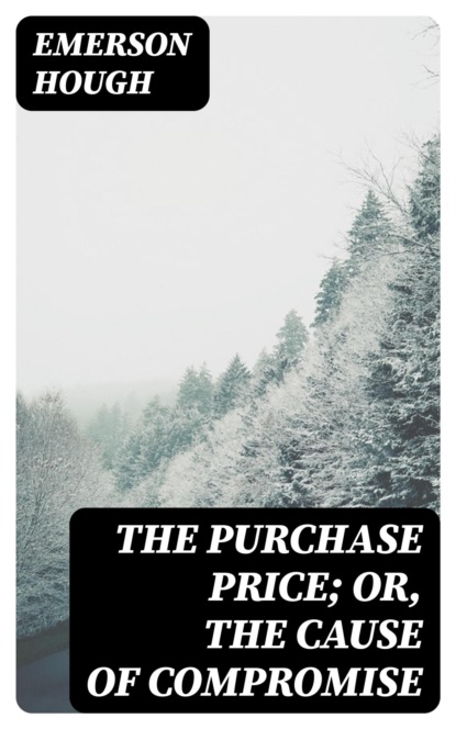 The Purchase Price; Or, The Cause of Compromise