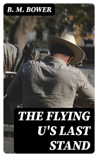 The Flying U's Last Stand
