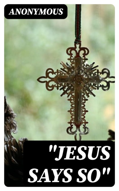"Jesus Says So"