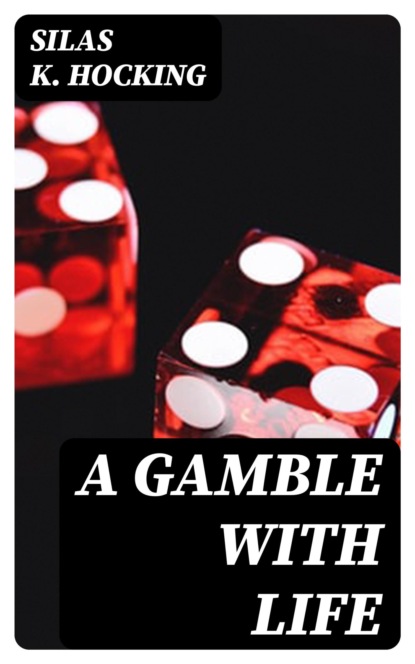 A Gamble with Life
