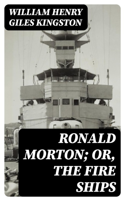 Ronald Morton; or, the Fire Ships
