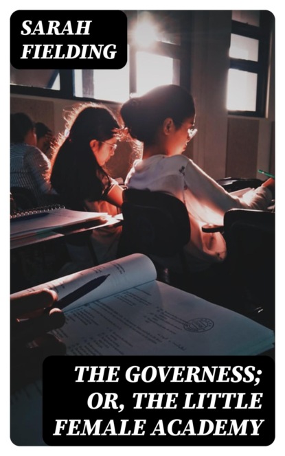 The Governess; Or, The Little Female Academy