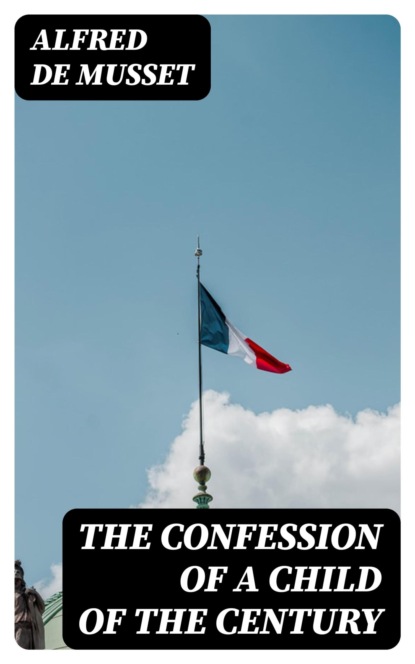 The Confession of a Child of the Century