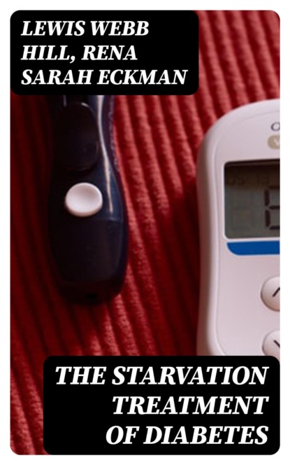The Starvation Treatment of Diabetes