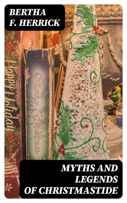 Myths and Legends of Christmastide