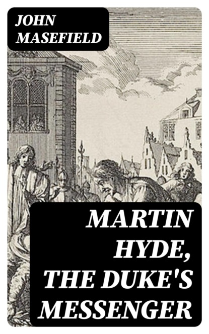 Martin Hyde, the Duke's Messenger