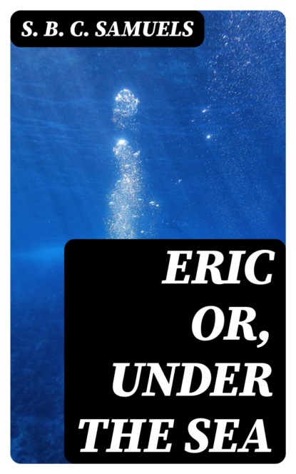 Eric or, Under the Sea