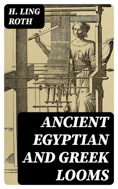 Ancient Egyptian and Greek Looms