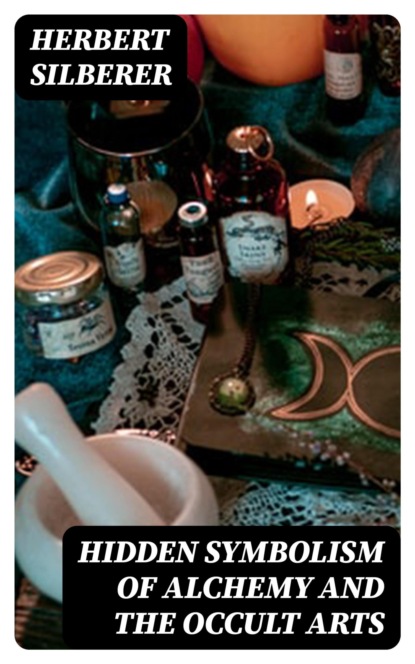 Hidden Symbolism of Alchemy and the Occult Arts