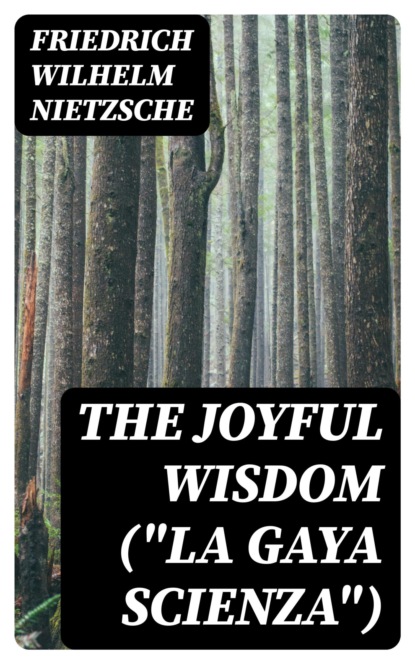 The Joyful Wisdom ("La Gaya Scienza")