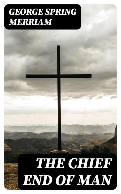 The Chief End of Man