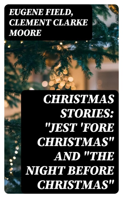 Christmas Stories: "Jest 'Fore Christmas" and "The Night Before Christmas"