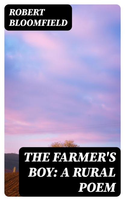 The Farmer's Boy: A Rural Poem