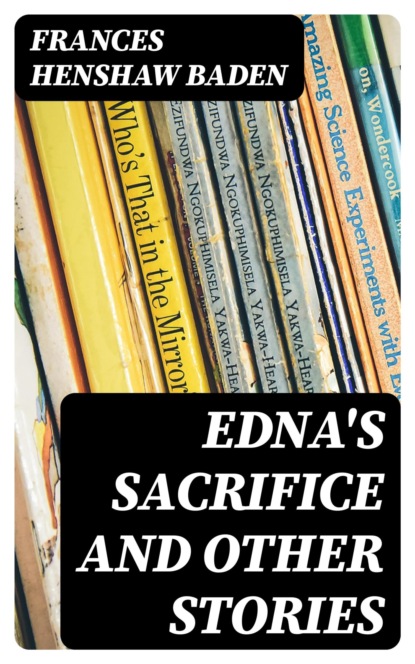 Edna's Sacrifice and Other Stories