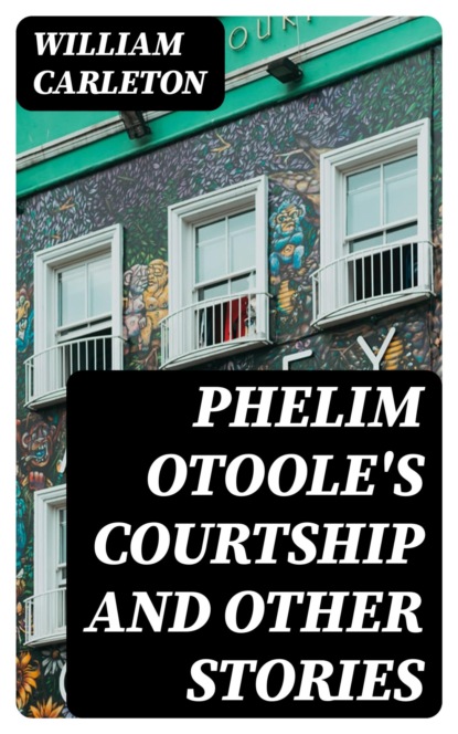 Phelim Otoole's Courtship and Other Stories