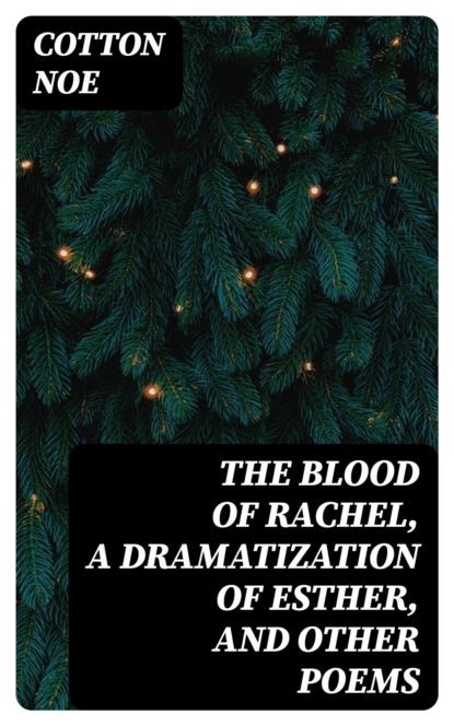 The Blood of Rachel, a Dramatization of Esther, and Other Poems