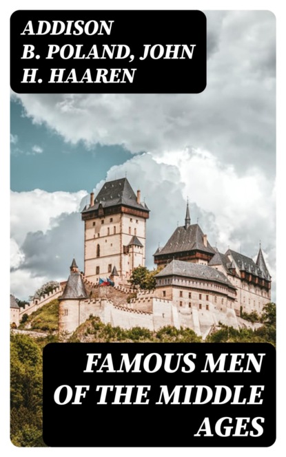 Famous Men of the Middle Ages