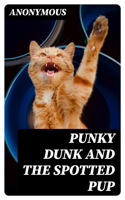 Punky Dunk and the Spotted Pup