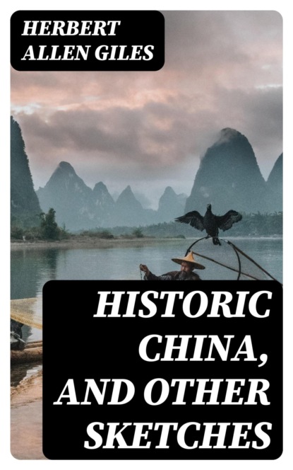 Historic China, and Other Sketches
