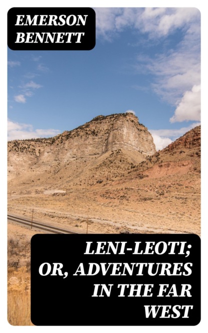 Leni-Leoti; or, Adventures in the Far West