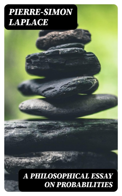 A Philosophical Essay on Probabilities