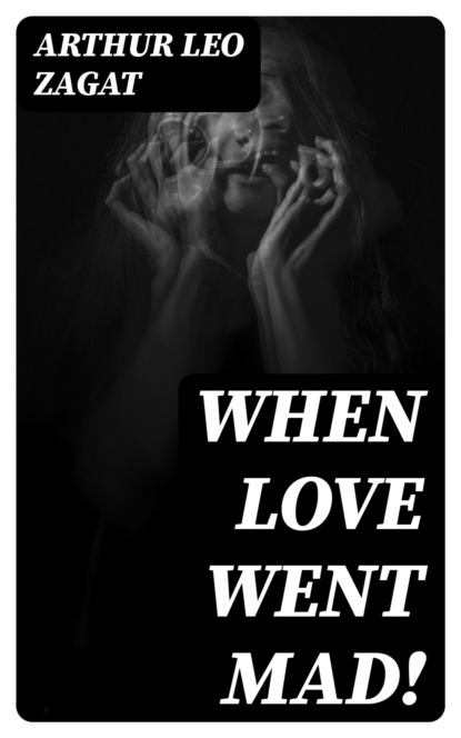 When Love Went Mad!