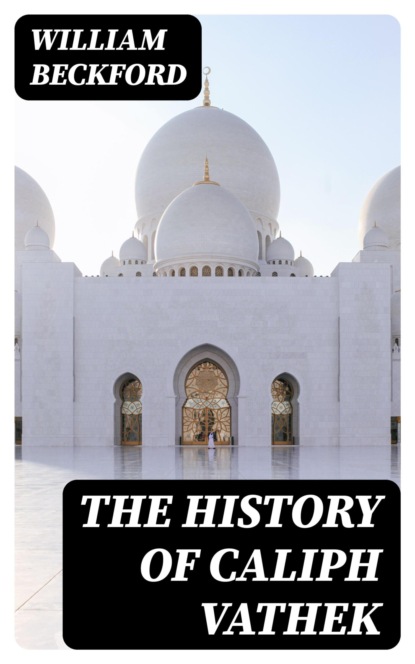 The History of Caliph Vathek