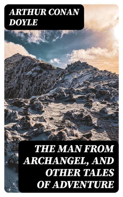 The Man from Archangel, and Other Tales of Adventure