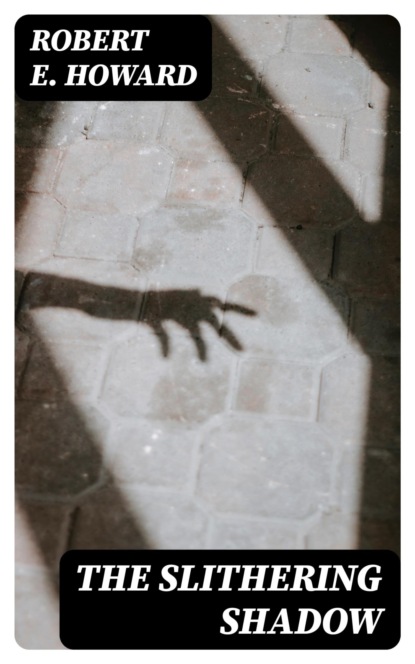 The Slithering Shadow