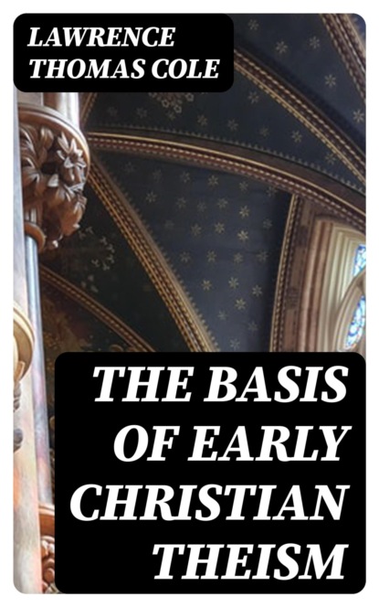 The Basis of Early Christian Theism