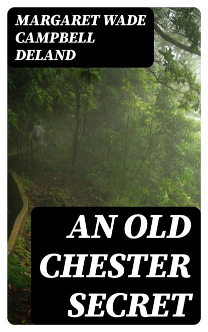 An Old Chester Secret