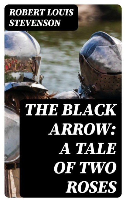 The Black Arrow: A Tale of Two Roses