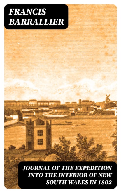 Journal of the Expedition into the Interior of New South Wales in 1802