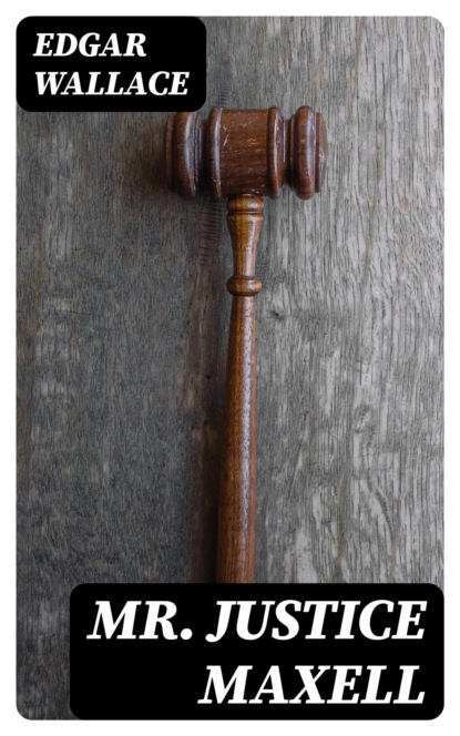 Mr. Justice Maxell