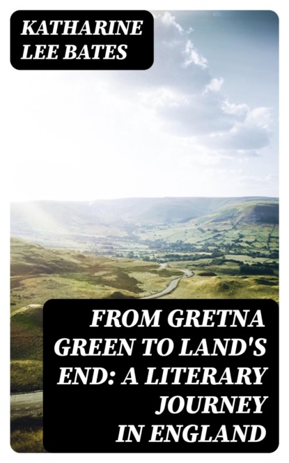 From Gretna Green to Land's End: A Literary Journey in England