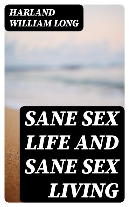 Sane Sex Life and Sane Sex Living