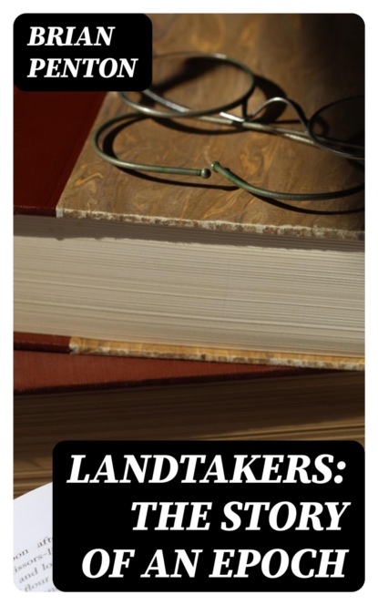 Landtakers: The Story of an Epoch