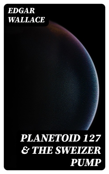 Planetoid 127 & The Sweizer Pump
