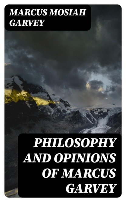 Philosophy and Opinions of Marcus Garvey