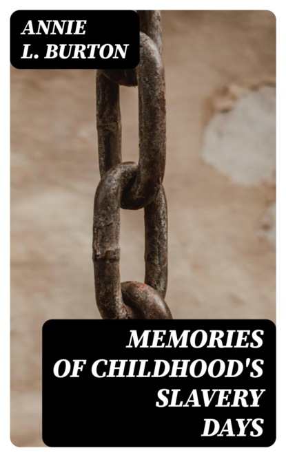 Memories of Childhood's Slavery Days