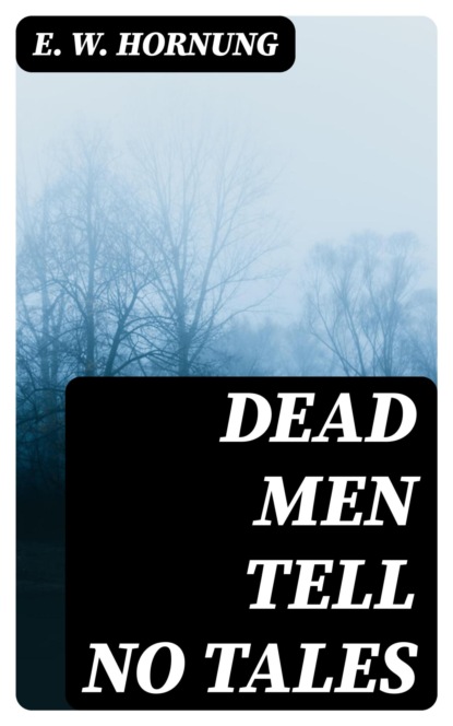 Dead Men Tell No Tales