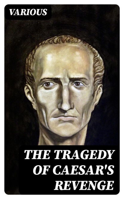 The Tragedy Of Caesar's Revenge