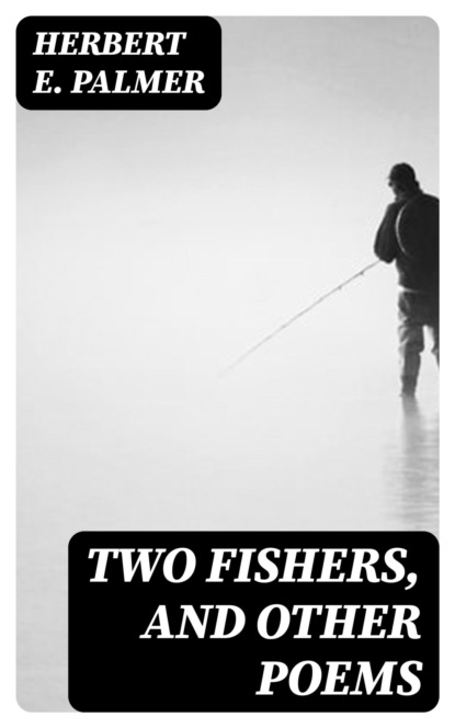 Two Fishers, and Other Poems