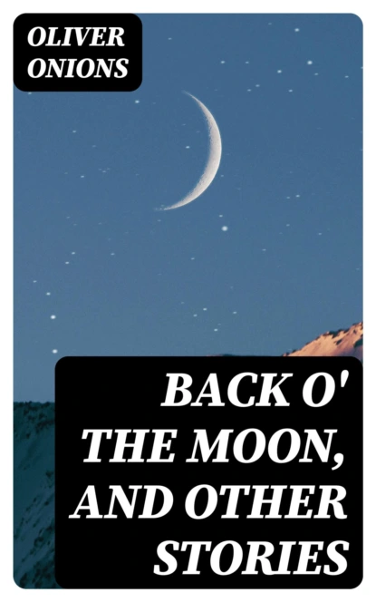 Back o' the Moon, and other stories